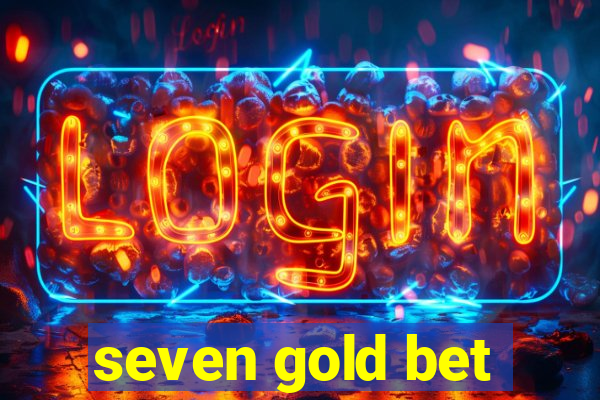 seven gold bet